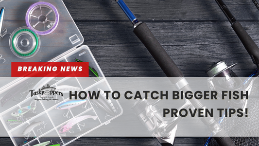how to catch bigger fish